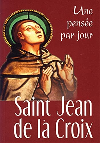SAINT JEAN DE LA CROIX UNE PENSEE PAR JOUR, de saint Jean de la Croix | portada del libro