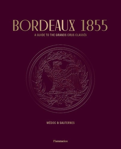 ORDEAUX 1855 A GUIDE TO THE, de STEPHANE BERN | portada del libro