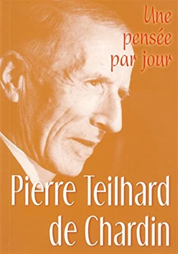 PIERRE TEILHARD DE CHARDIN UNE PENSEE PAR JOUR, de Évelyne Maurice | portada del libro