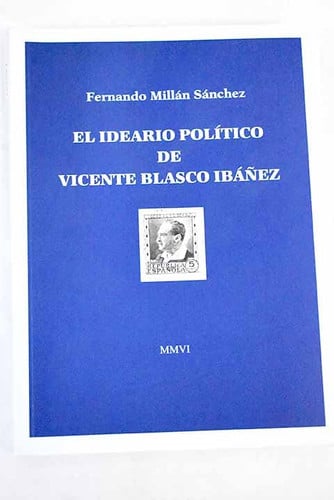 El ideario pol¡tico de Vicente Blasco Ibáñez, de MILLAN SANCHEZ | portada del libro