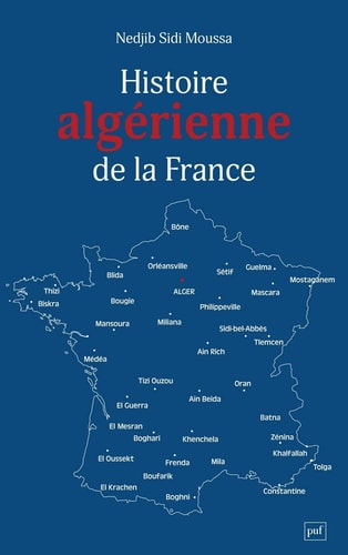 ISTOIRE ALGERIENNE DE LA FRANCE, de Nedjib Sidi Moussa | portada del libro