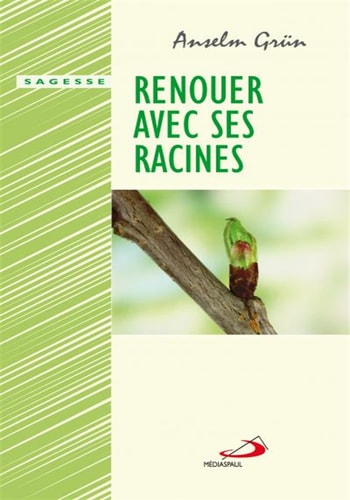 RENOUER AVEC SES RACINES, de Anselm Grün | portada del libro