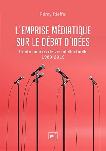 'EMPRISE MEDIATIQUE SUR LE DEBAT D'IDEE, de Rémy Rieffel | portada del libro