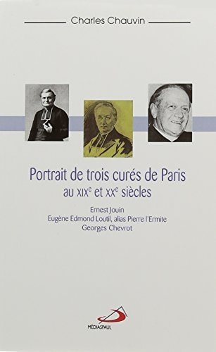 PORTRAITS DE 3 CURES DE PARIS AVANT VATICAN II, de Charles Chauvin | portada del libro