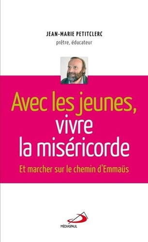 AVEC LES JEUNES VIVRE LA MISERICORDE, de Jean-Marie Petitclerc | portada del libro