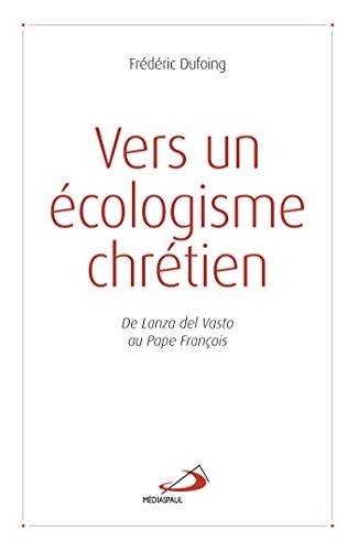 VERS UN ECOLOGISME CHRETIEN, de Frédéric Dufoing | portada del libro