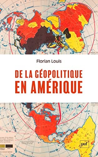 DE LA GEOPOLITIQUE EN AMERIQUE, de Florian Louis | portada del libro