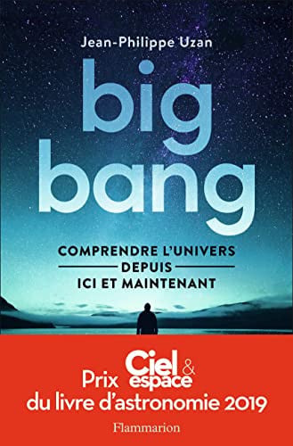 Big-bang - Comprendre l'univers depuis ici et maintenant, de UZAN JEAN-PHILIPPE | portada del libro