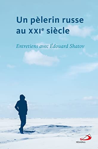 PELERIN RUSSE AU XXIE SIECLE UN, de Edouard Shatov | portada del libro