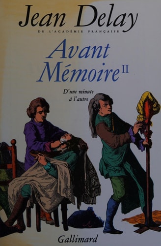 AVANT MEMOIRE T2 D'UNE MINUTE A L'AUTRE PARIS 1555-1736, de Jean Delay | portada del libro