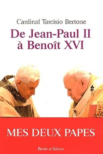 DE JEAN PAUL II A BENOIT XVI, de Tarcisio Bertone | portada del libro