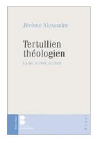 TERTULLIEN THEOLOGIEN, de Jérôme Alexandre | portada del libro