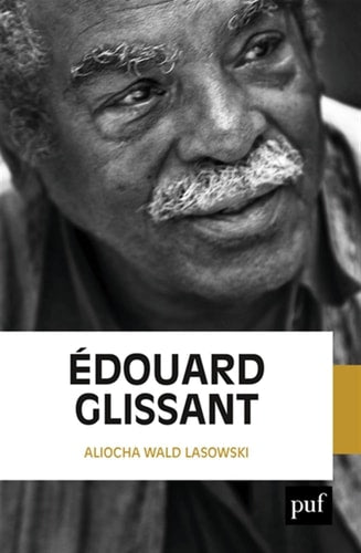 DOUARD GLISSANT, de Aliocha Wald Lasowski | portada del libro