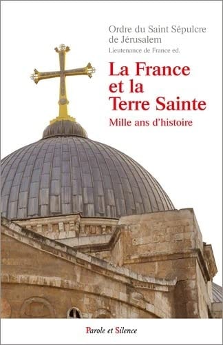 LA FRANCE ET LA TERRE SAINTE 2 ED, de Ordre st sepul | portada del libro