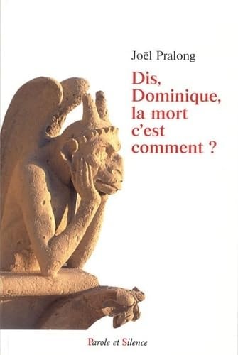 DIS DOMINIQUE LA MORT C EST COMMENT, de Joël Pralong | portada del libro
