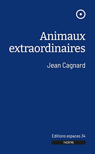 ANIMAUX EXTRAORDINAIRES, de CAGNARD JEAN | portada del libro