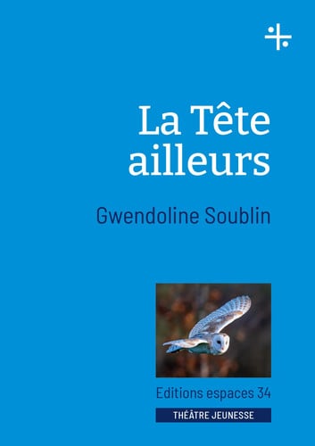 LA TETE AILLEURS, de SOUBLIN GWENDOL | portada del libro