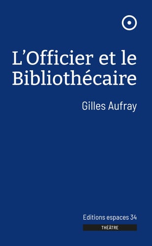 L OFFICIER ET LE BIBLIOTHECAIRE, de AUFRAY GILLES | portada del libro