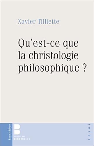 QU EST CE QUE LA CHRISTOLOGIE PHILOSOPHIQUE, de Xavier Tilliette | portada del libro