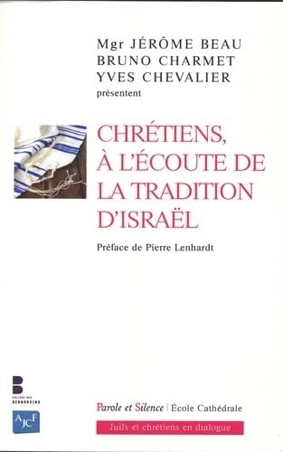CHRETIENS A L ECOUTE DE LA TRADITION D ISRAEL, de Jérôme Beau | portada del libro