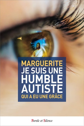 JE SUIS UNE HUMBLE AUTISTE QUI A EU UNE GRACE, de Marguerite Frandino | portada del libro