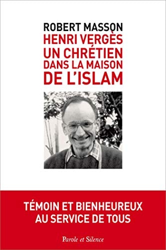 HENRY VERGES UN CHRETIEN DANS LA MAISON DE L'ISLAM, de Robert Masson (journaliste).) | portada del libro