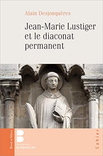 JEAN-MARIE LUSTIGER ET LE DIACONAT PERMANENT, de Alain Desjonquères | portada del libro