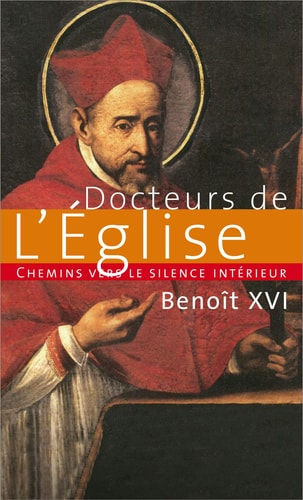 CHEMINS VERS LE SILENCE INTERIEUR AVEC LES DOCTEURS DE L'EGL, de pape Benoît XVI | portada del libro