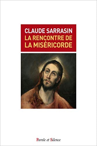 LA RENCONTRE DE LA MISERICORDE, de Claude Sarrasin | portada del libro