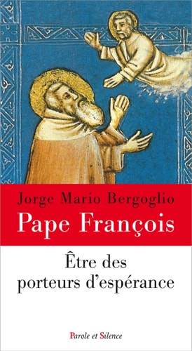 ETRE DES PORTEURS D'ESPERANCE, de Pape François | portada del libro