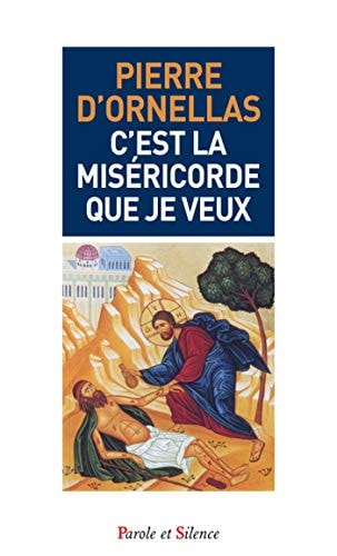 C'EST LA MISERICORDE QUE JE VEUX POCHE, de Pierre d' Ornellas | portada del libro