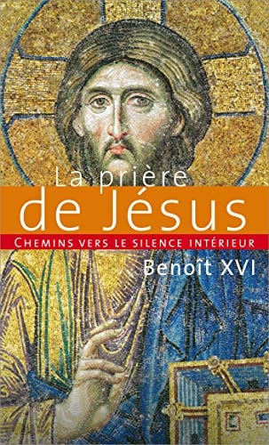 CHEMINS VERS LE SILENCE INTERIEUR AVEC LA PRIERE DE JESUS, de Benoît XVI (pape)) | portada del libro