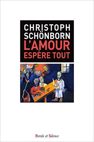 L'AMOUR ESPERE TOUT, de Christoph Schönborn | portada del libro