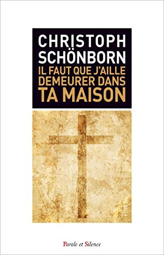 IL FAUT QUE J AILLE DEMEURER DANS TA MAISON, de Christoph Schönborn | portada del libro