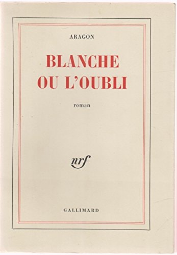 BLANCHE OU L'OUBLI, de Aragon | portada del libro
