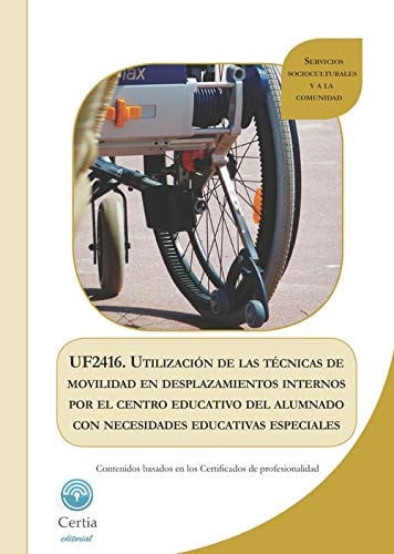 UF2416 Utilización de las técnicas de movilidad en desplazamientos internos por el centro educativo, de Mosquera Gavilán | po