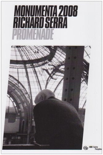 MONUMENTA 2008 RICHARD SERRA PROMENADE, de Pacquement alfred | portada del libro