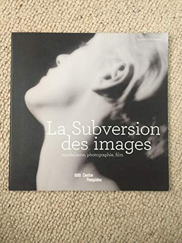 Subversion des images - Surrealism, photographie et films, de Diez marion | portada del libro