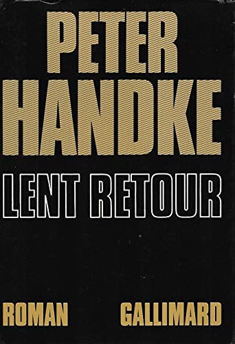 LENT RETOUR, de Peter Handke | portada del libro