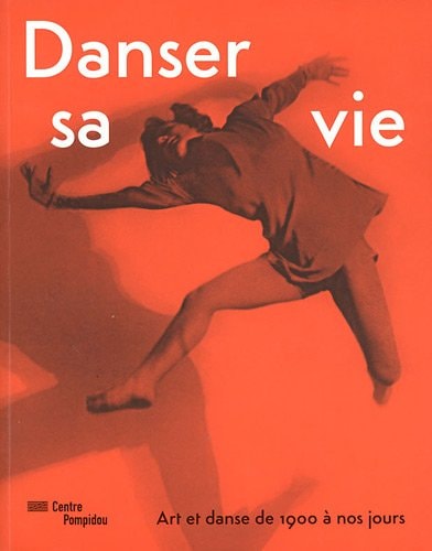 DANCER SA VIE, de Centre National d'Art et de Culture Georges Pompidou | portada del libro