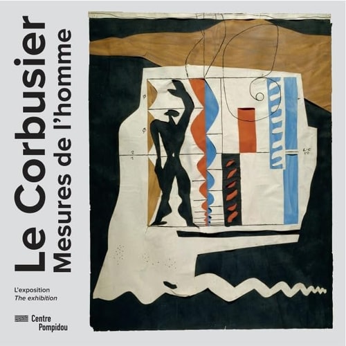 LE CORBUSIER, MESURES DE L'HOMME (ALBUM EXPOSITION), de Centre National d'Art et de Culture Georges Pompidou (Paris) | portad