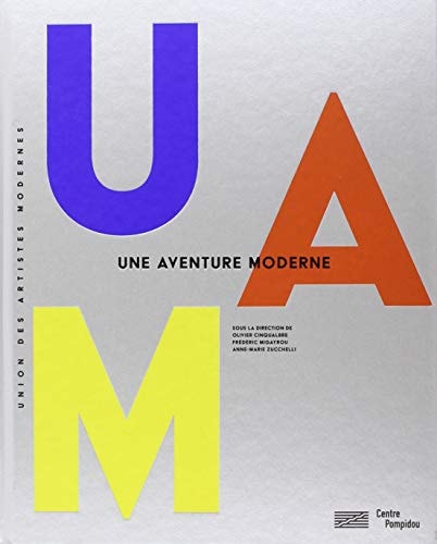 UAM, Une Aventure Moderne: Exhibition Catalogue, de Centre national d'art et de culture Georges Pompidou (Paris) | portada de