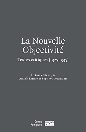 LA NOUVELLE OBJECTIVITE TEXTES CRITIQUES 1925-1935, de Angela Lampe | portada del libro