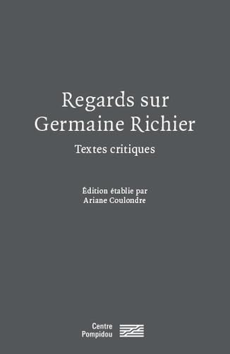 REGARDS SUR GERMAINE RICHIER TEXTES CRITIQUES, de Ariane Coulondre | portada del libro