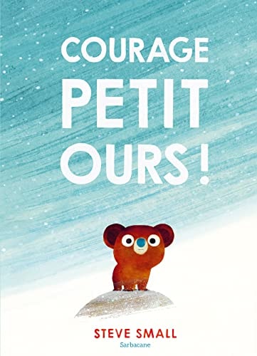 OURAGE, PETIT OURS !, de Steve Small (Animator) | portada del libro