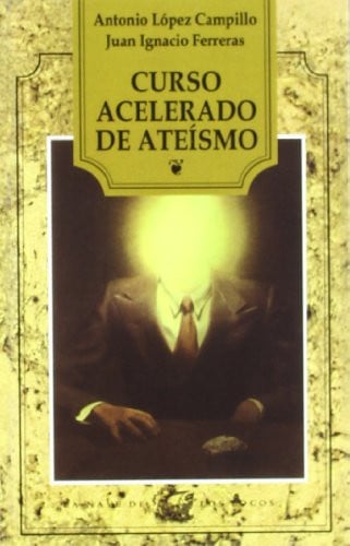 CURSO ACELERADO ATEISMO, de JUAN IGNACIO FERRERAS | portada del libro