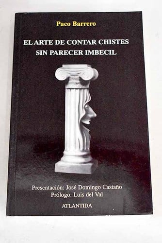 ARTE DE CONTAR CHISTES SIN PARECER IMBECIL ATLANTIDA, de BARRERO PACO | portada del libro