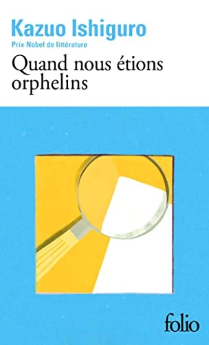 QUAND NOUS ETIONS ORPHELINS, de Kazuo Ishiguro (romancier).) | portada del libro