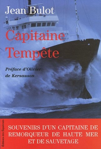 CAPITAINE TEMPETE SOUVENIRS D'UN CAPITAINE DE REMORQUEUR DE, de Jean Bulot | portada del libro