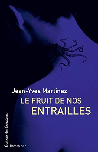 LE FRUIT DE NOS ENTRAILLES, de Jean-Yves Martinez | portada del libro
